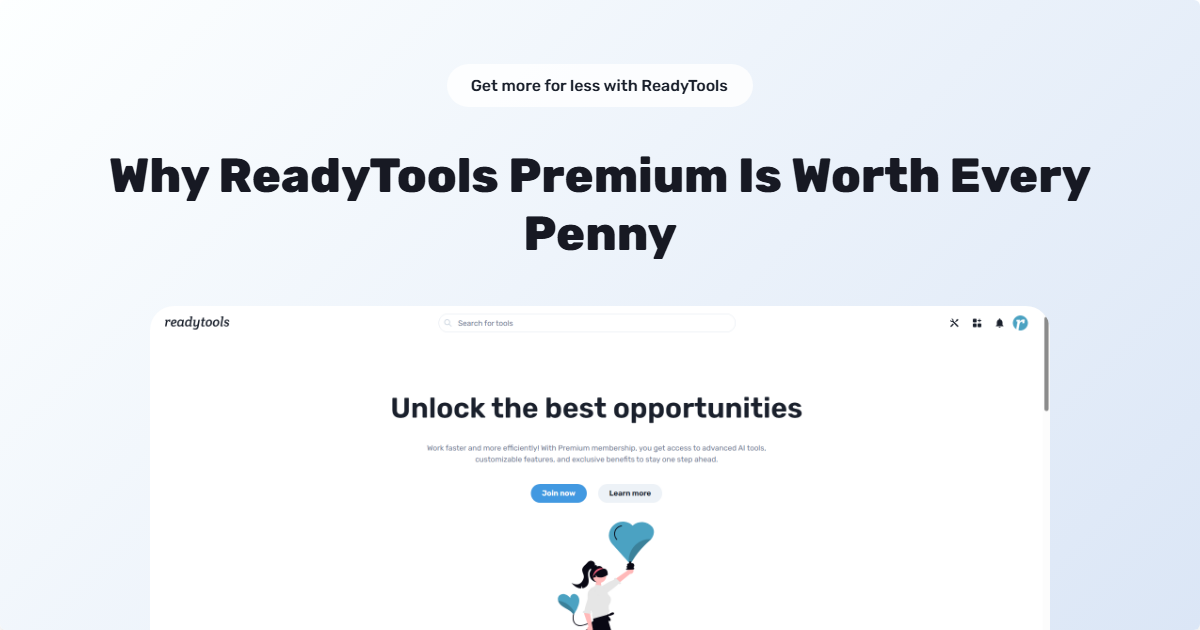 Why ReadyTools Premium Is Worth Every Penny